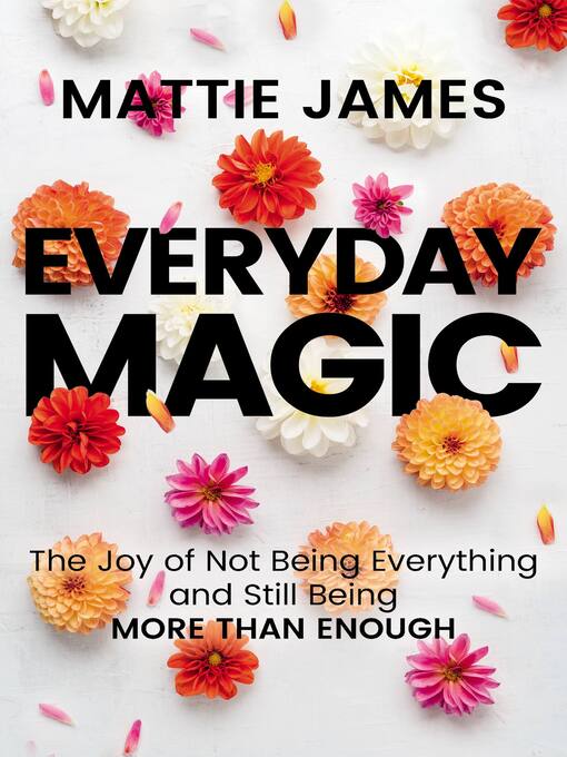 Title details for Everyday MAGIC by Mattie James - Available